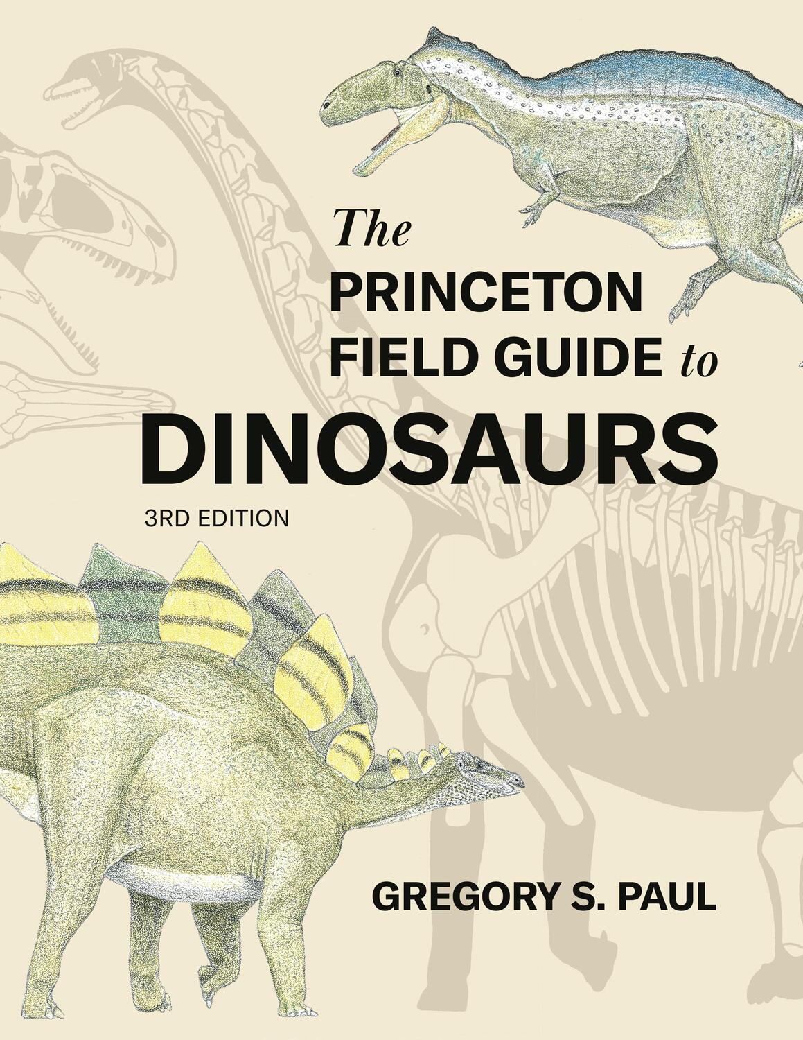 Cover: 9780691231570 | The Princeton Field Guide to Dinosaurs Third Edition | Gregory S. Paul