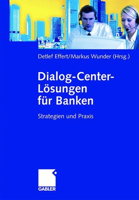 Cover: 9783834900548 | Dialog-Center-Lösungen für Banken | Strategien und Praxis | Buch