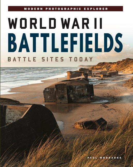 Cover: 9781838861575 | World War II Battlefields: Battle Sites Today | Paul Woodadge | Buch