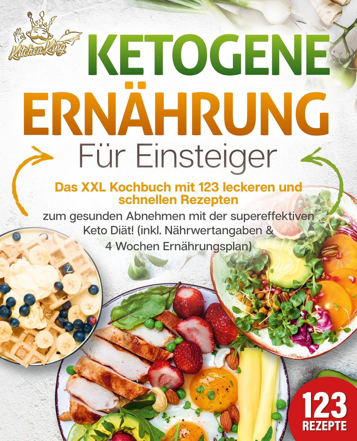 Cover: 9783989351837 | Ketogene Ernährung für Einsteiger: Das XXL Kochbuch mit 123...