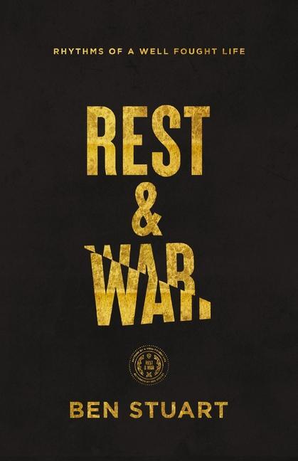 Cover: 9780785248316 | Rest and War | Rhythms of a Well-Fought Life | Ben Stuart | Buch