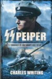 Cover: 9781848848610 | SS Peiper: Battle Commander SS Leibstandarte Adolf Hitler | Whiting