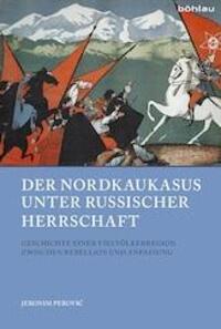 Cover: 9783412224820 | Der Nordkaukasus unter russischer Herrschaft | Jeronim Perovic | Buch