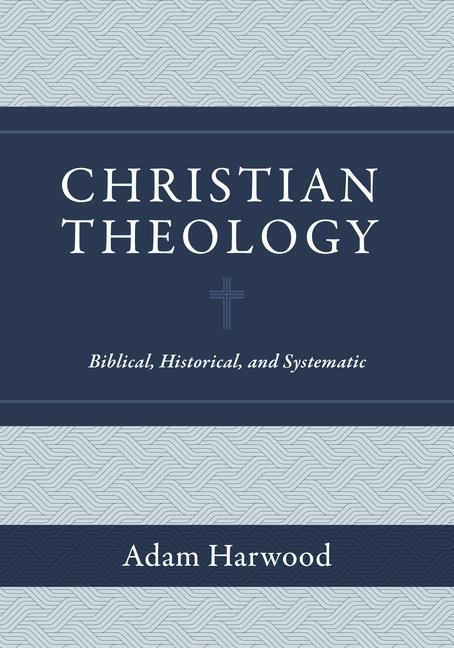 Cover: 9781683596011 | Christian Theology | Biblical, Historical, and Systematic | Harwood