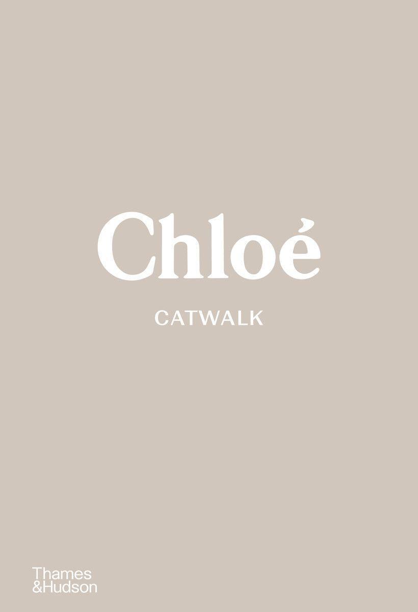 Cover: 9780500023839 | Chloé Catwalk | The Complete Collections | Lou Stoppard | Buch | 2022