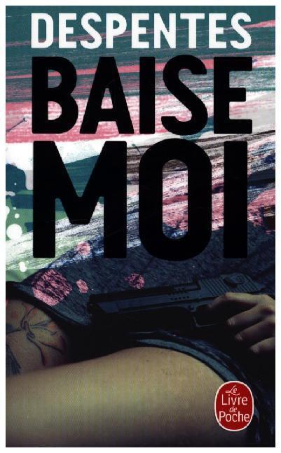 Cover: 9782253087557 | Baise-moi | Virginie Despentes | Taschenbuch | Französisch | 2018