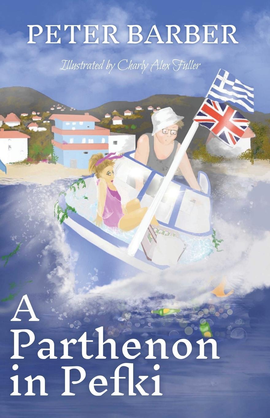 Cover: 9781916574045 | A Parthenon in Pefki | Further Adventures of an Anglo-Greek Marriage