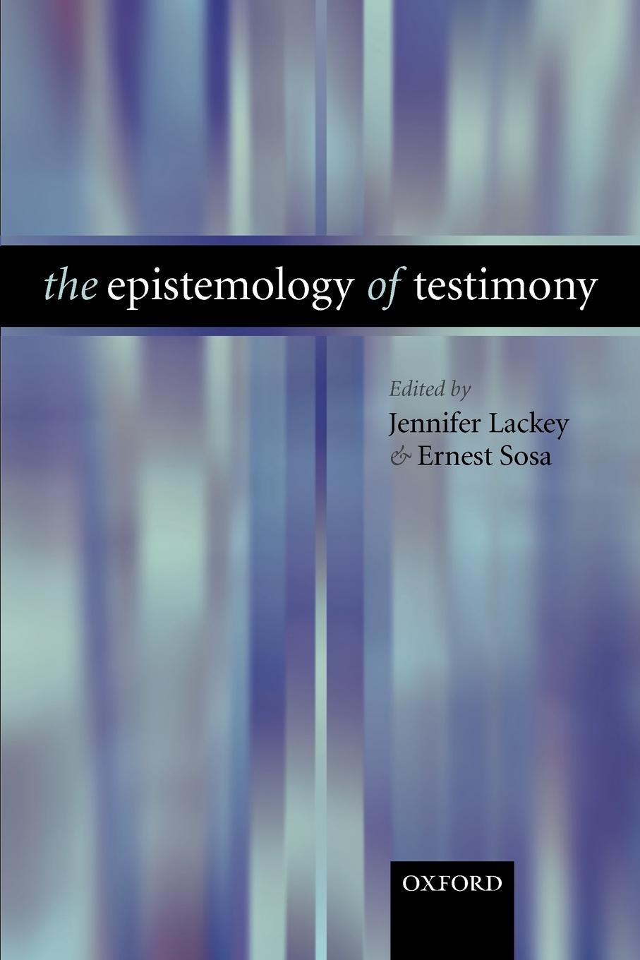 Cover: 9780199276011 | The Epistemology of Testimony | Jennifer Lackey (u. a.) | Taschenbuch