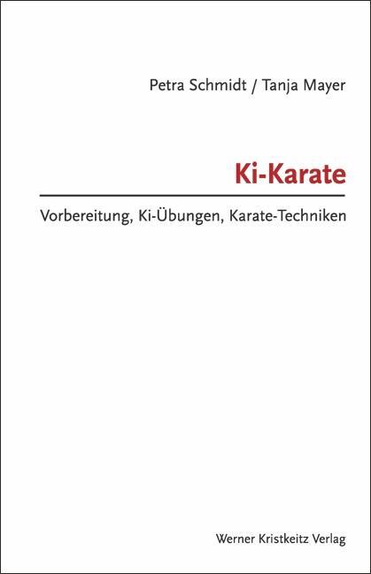 Cover: 9783932337475 | Ki-Karate | Vorbereitung, Ki-Übungen, Karate-Techniken | Buch | 2013