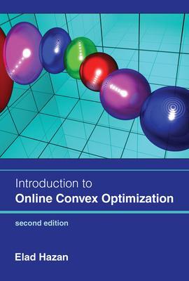 Cover: 9780262046985 | Introduction to Online Convex Optimization, second edition | Hazan