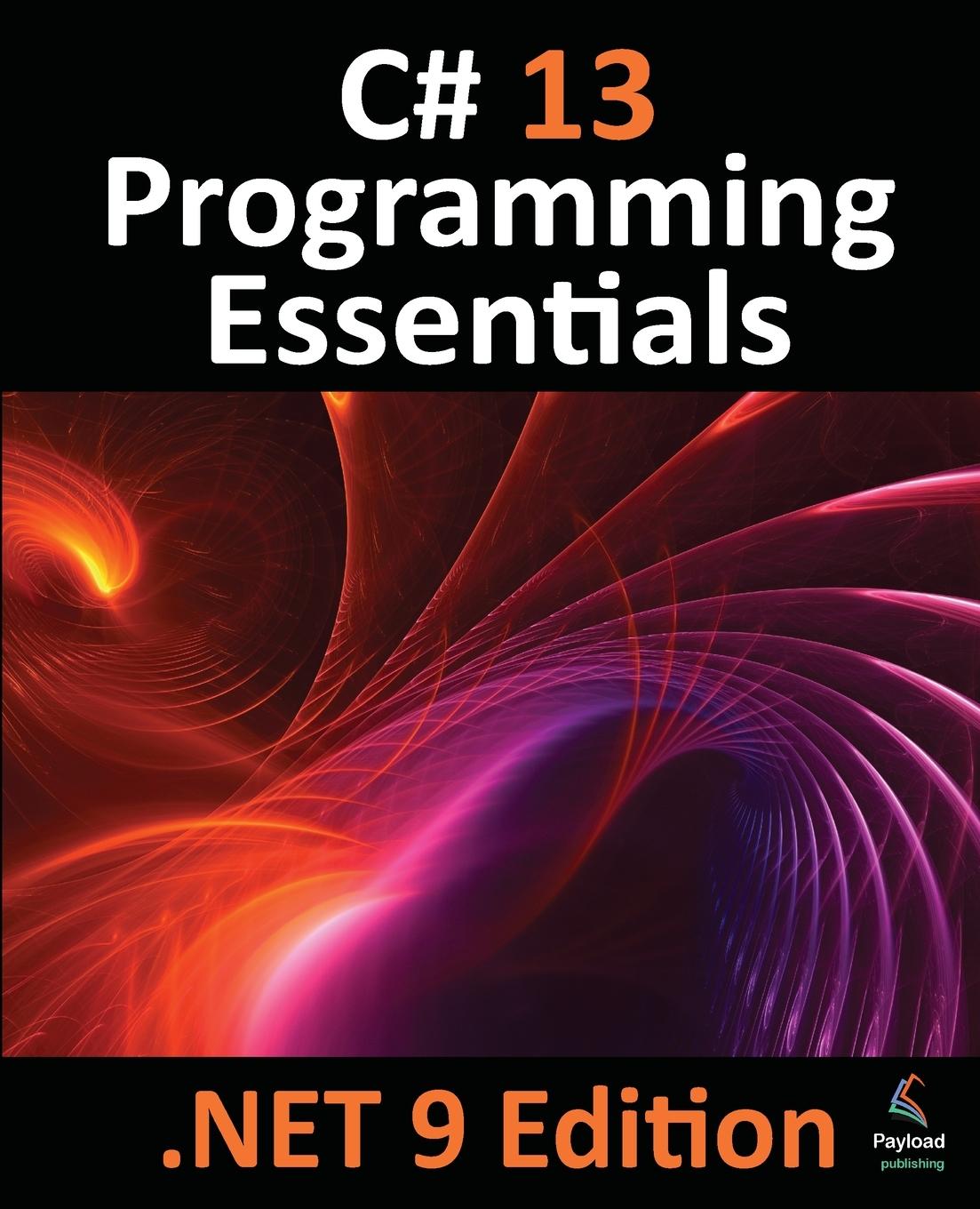 Cover: 9781965764022 | C# 13 Programming Essentials - .NET 9 Edition | Neil Smyth | Buch