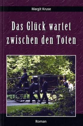 Cover: 9783938152263 | Das Glück wartet zwischen den Toten | Roman | Margit Kruse | Deutsch