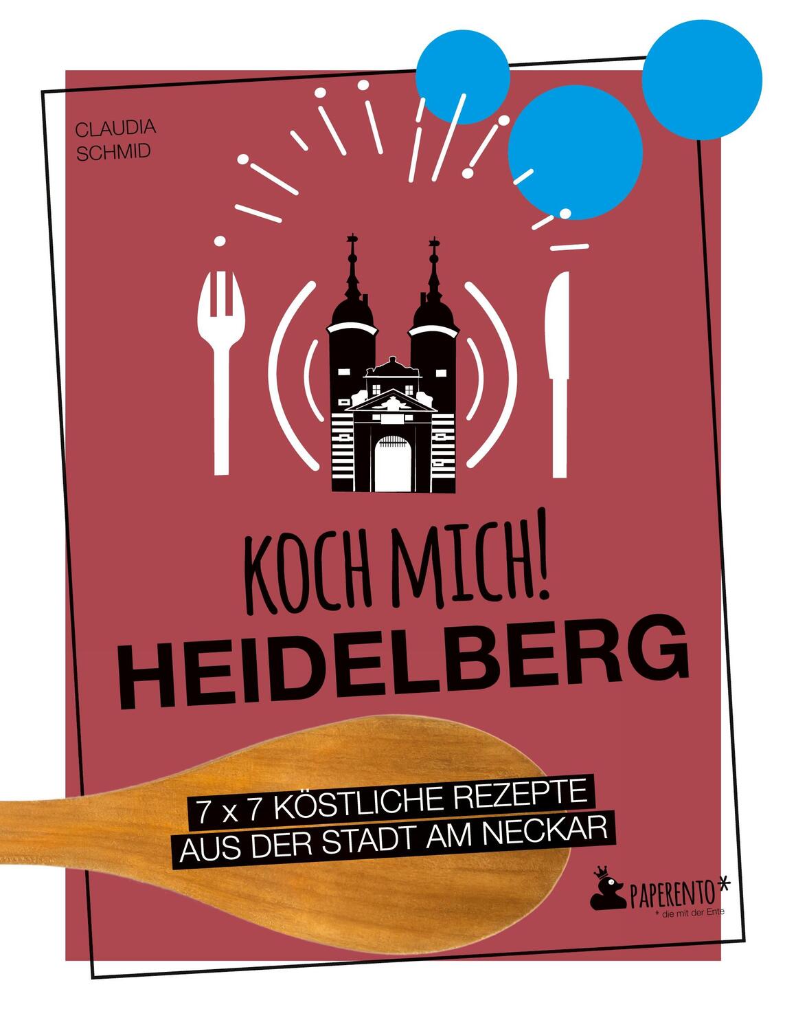 Cover: 9783947409457 | Koch mich! Heidelberg - Das Kochbuch. 7 x 7 köstliche Rezepte aus...