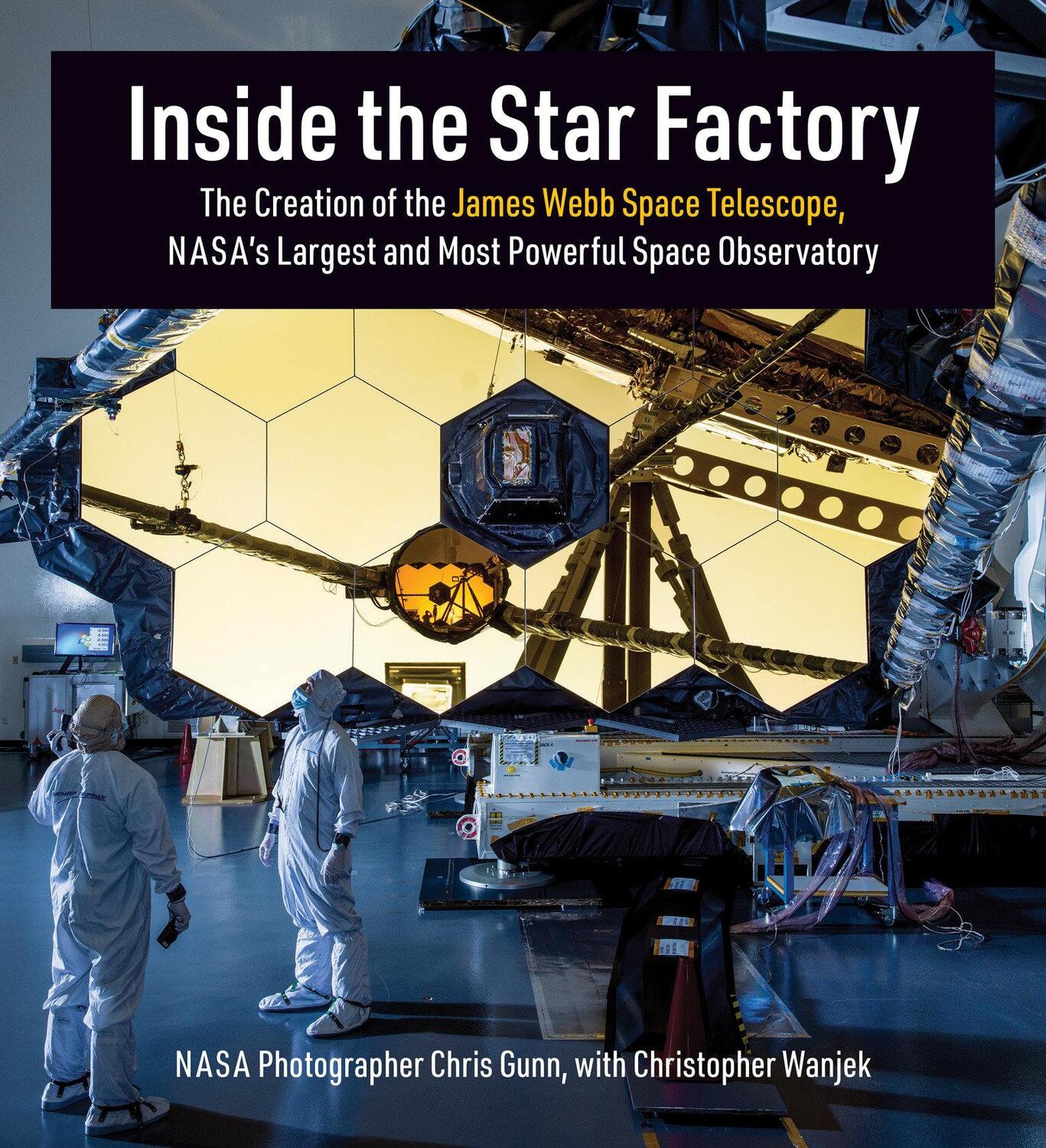 Cover: 9780262047906 | Inside the Star Factory: The Creation of the James Webb Space...