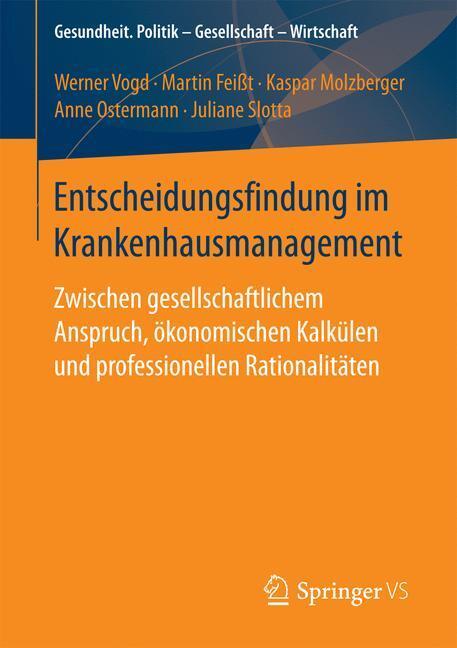 Cover: 9783658170004 | Entscheidungsfindung im Krankenhausmanagement | Werner Vogd (u. a.)