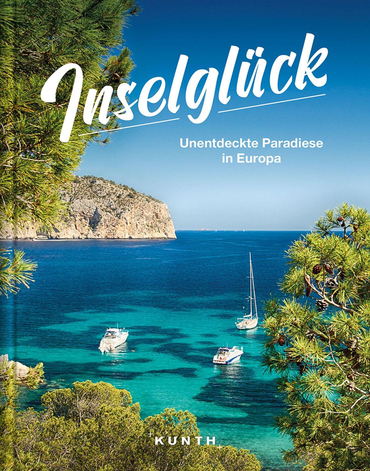 Cover: 9783955049683 | Inselglück | Unentdeckte Paradiese in Europa | Kunth Verlag | Buch