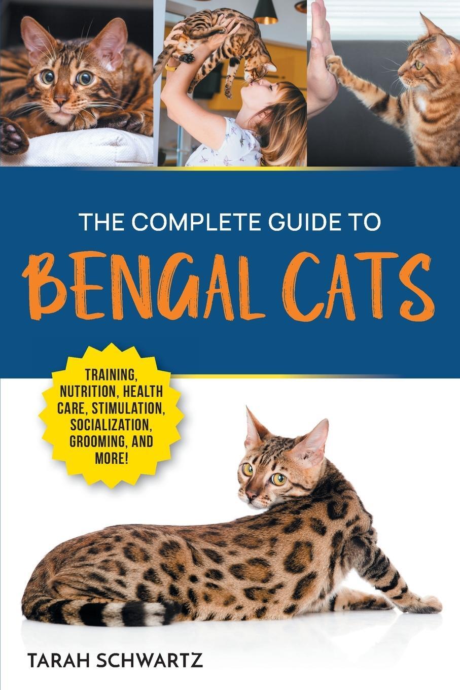 Cover: 9781961846043 | The Complete Guide to Bengal Cats | Tarah Schwartz | Taschenbuch