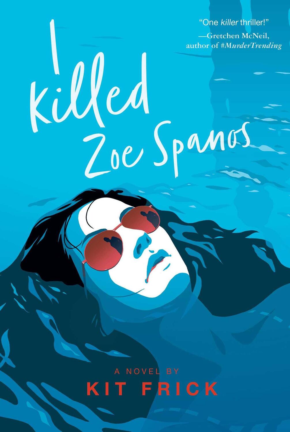 Cover: 9781534449701 | I Killed Zoe Spanos | Kit Frick | Buch | Englisch | 2020