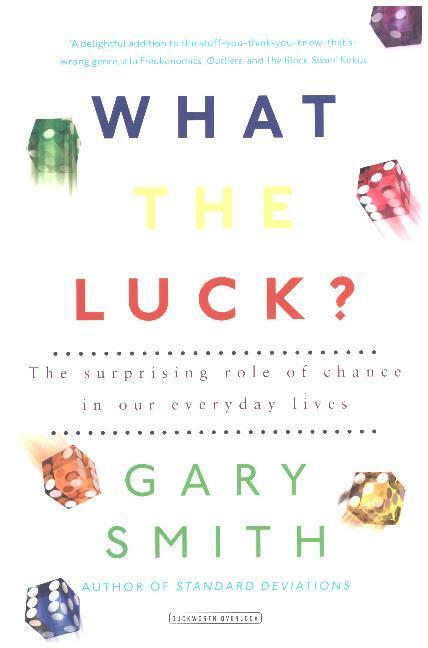 Cover: 9780715651612 | What the Luck? | The Surprising Role of Chance in Our Everyday Lives