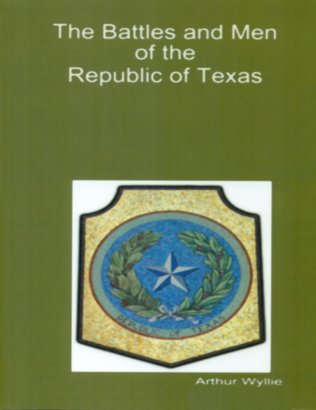 Cover: 9781794767133 | Battles and Men of the Republic of Texas | Arthur Wyllie | Taschenbuch