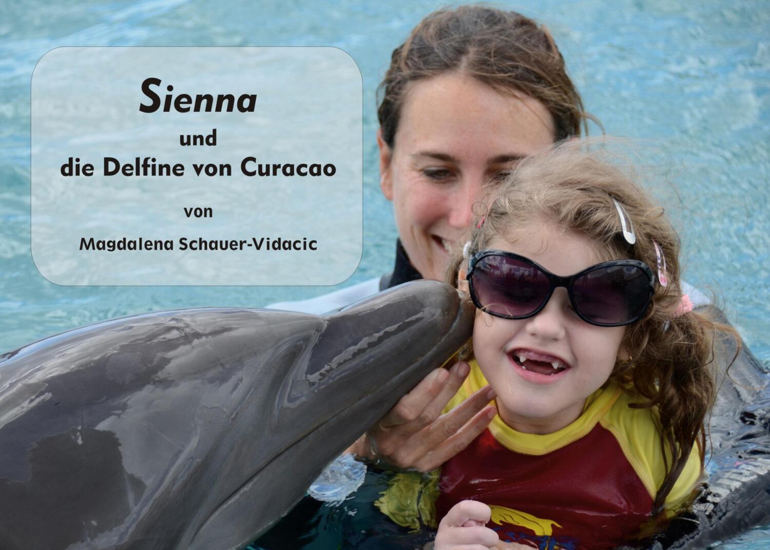 Cover: 9783753406138 | Sienna und die Delfine von Curacao | Magdalena Schauer-Vidacic | Buch