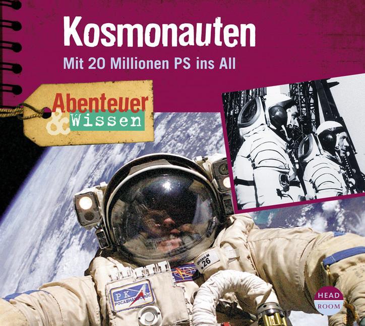 Cover: 9783934887527 | Kosmonauten | Mit 20 Millionen PS ins All | Maja Nielsen | Audio-CD