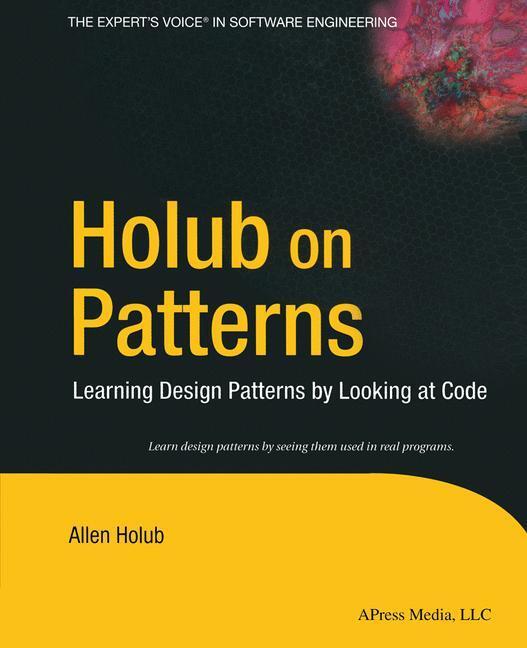 Cover: 9781430253617 | Holub on Patterns | Learning Design Patterns by Looking at Code | Buch