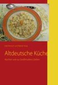 Cover: 9783837078046 | Altdeutsche Küche | Kochen wie zu Großmutters Zeiten | Krug (u. a.)