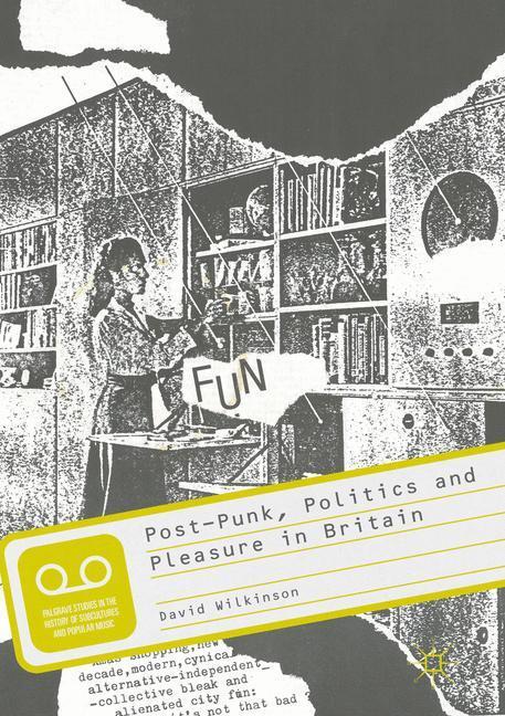 Cover: 9781349698073 | Post-Punk, Politics and Pleasure in Britain | David Wilkinson | Buch