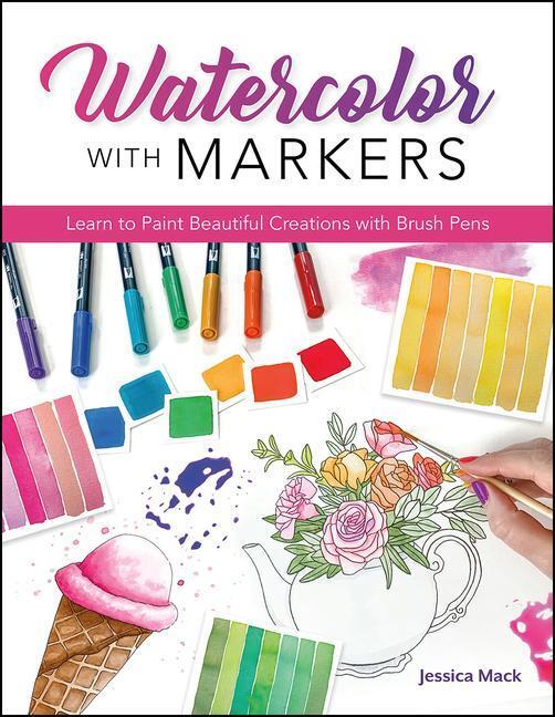 Cover: 9781681988375 | Watercolor with Markers: Learn to Paint Beautiful Creations with...