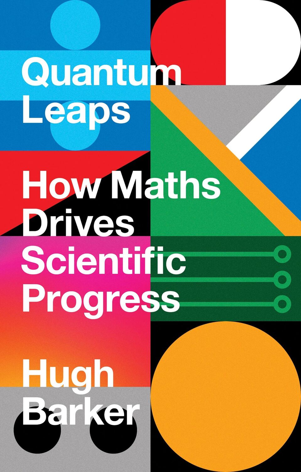 Cover: 9781786497666 | Quantum Leaps | How Maths Drives Scientific Progress | Hugh Barker