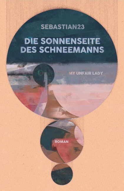 Cover: 9783954611010 | Die Sonnenseite des Schneemanns | My unfair Lady. Roman | Sebastian 23