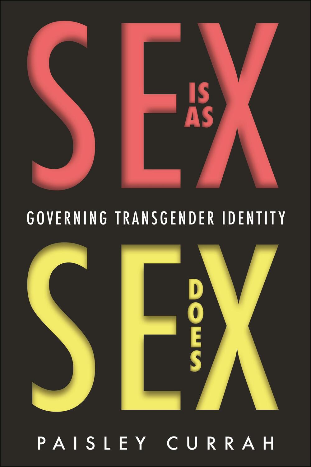 Cover: 9780814717103 | Sex Is as Sex Does | Governing Transgender Identity | Paisley Currah