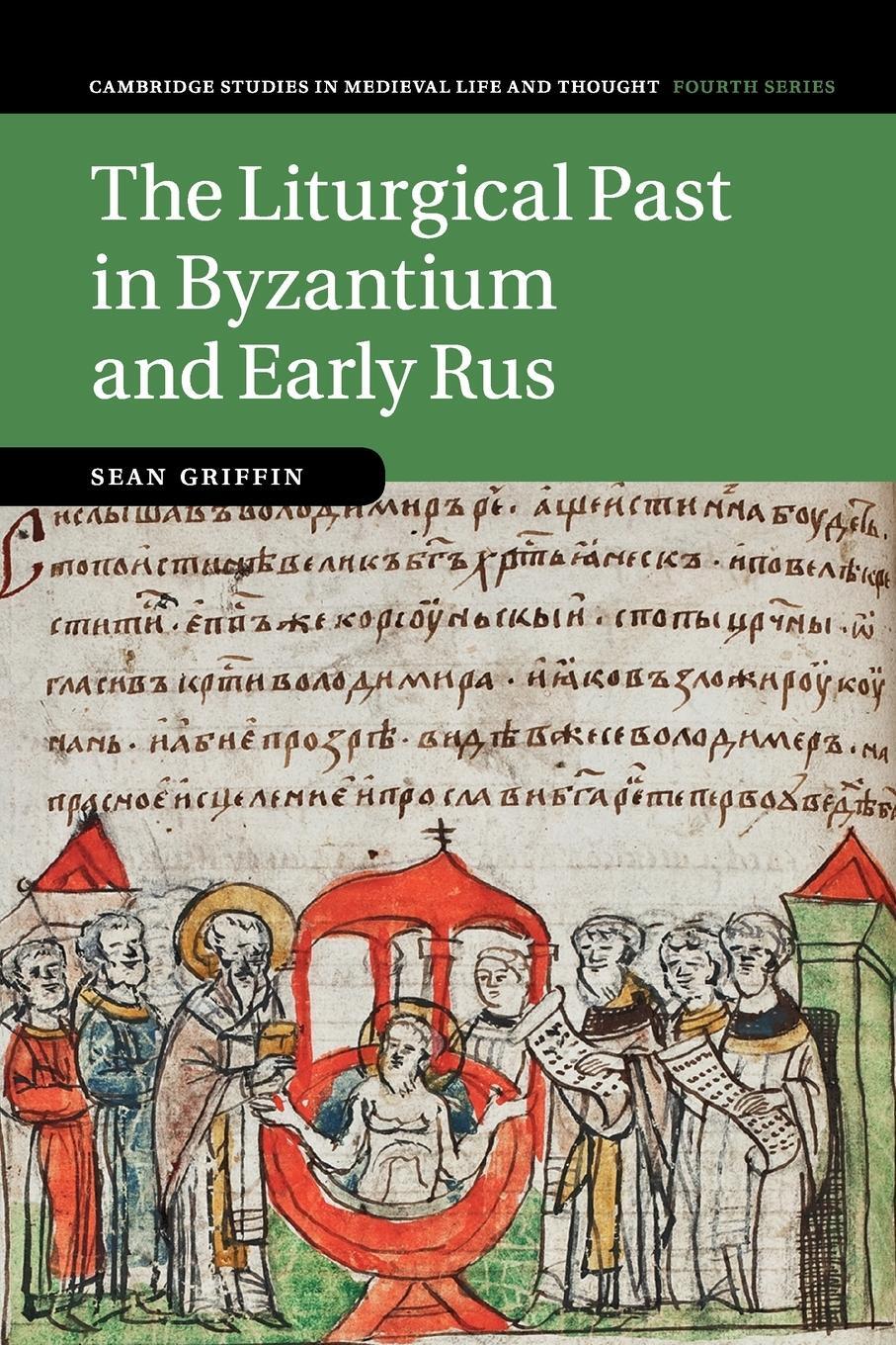 Cover: 9781108814843 | The Liturgical Past in Byzantium and Early Rus | Sean Griffin | Buch