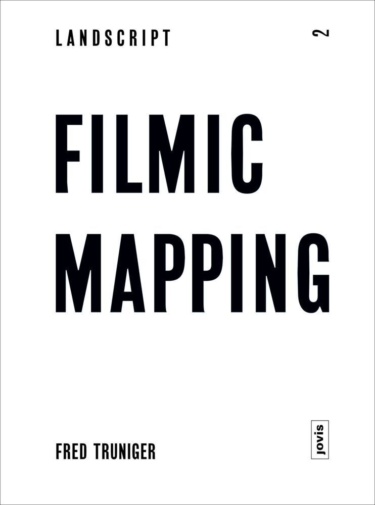 Cover: 9783868592115 | Landscript 2: Filmic Mapping | Fred Truninger | Taschenbuch | Englisch