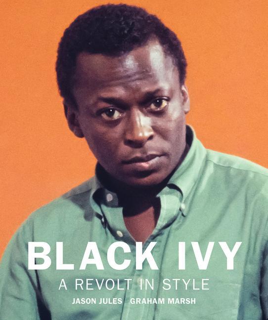 Cover: 9781909526822 | Black Ivy: A Revolt in Style | Jason Jules | Buch | Gebunden | 2021