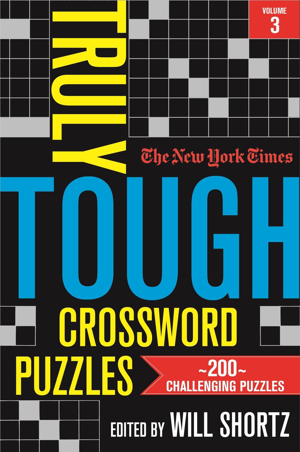Cover: 9781250875723 | The New York Times Truly Tough Crossword Puzzles, Volume 3: 200...