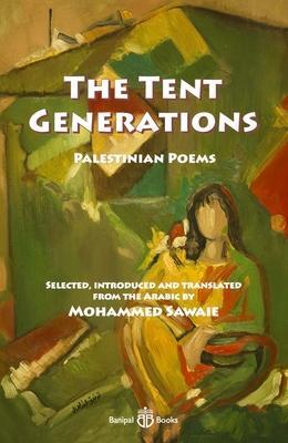 Cover: 9781913043186 | The Tent Generations | Palestinian Poems | Fadwa Tuqan (u. a.) | Buch
