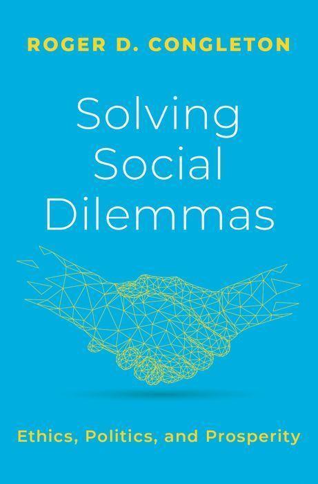 Cover: 9780197642788 | Solving Social Dilemmas | Ethics, Politics, and Prosperity | Congleton