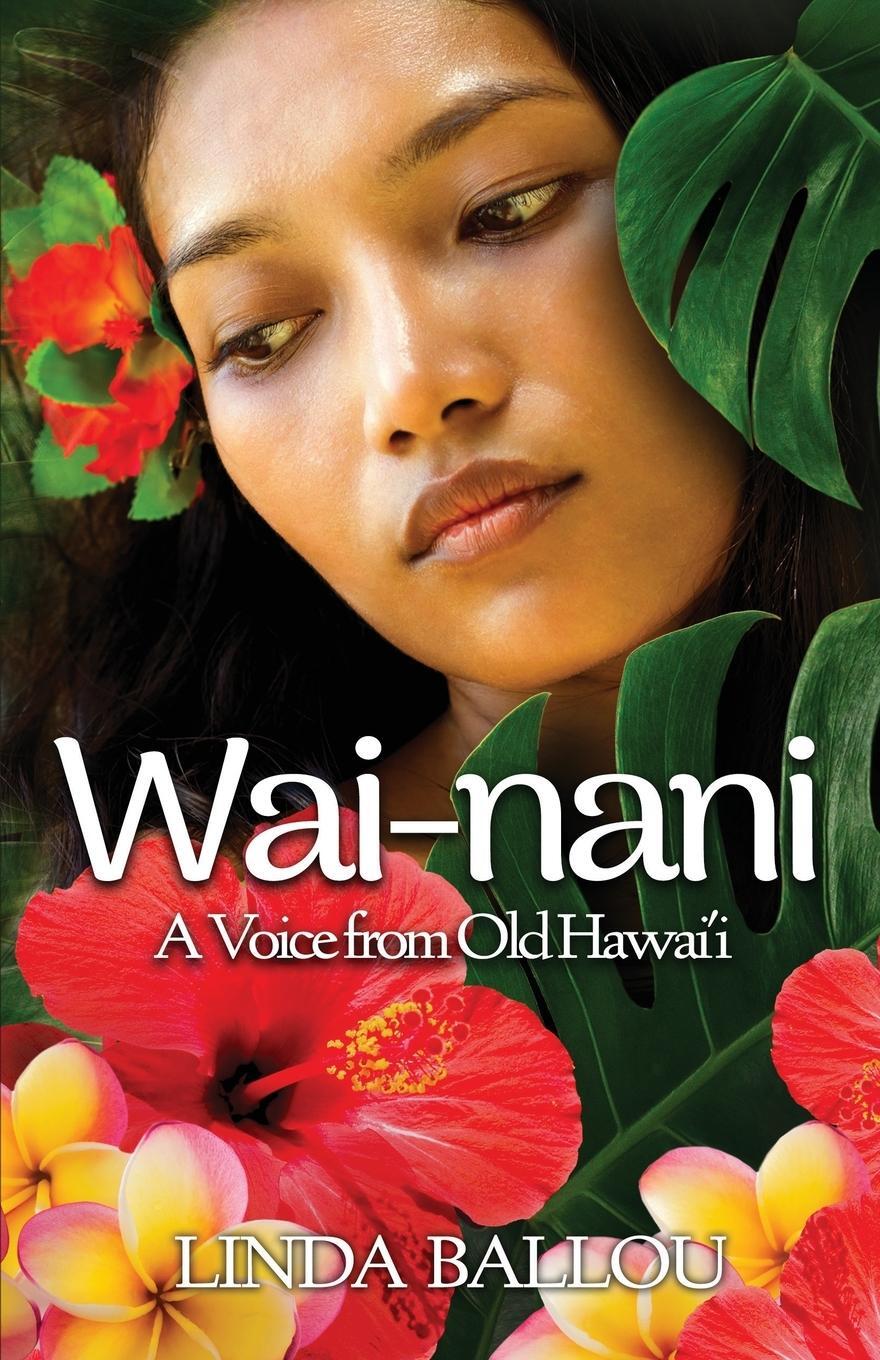 Cover: 9781737925330 | Wai-nani | A Voice from Old Hawai'i | Linda Ballou | Taschenbuch