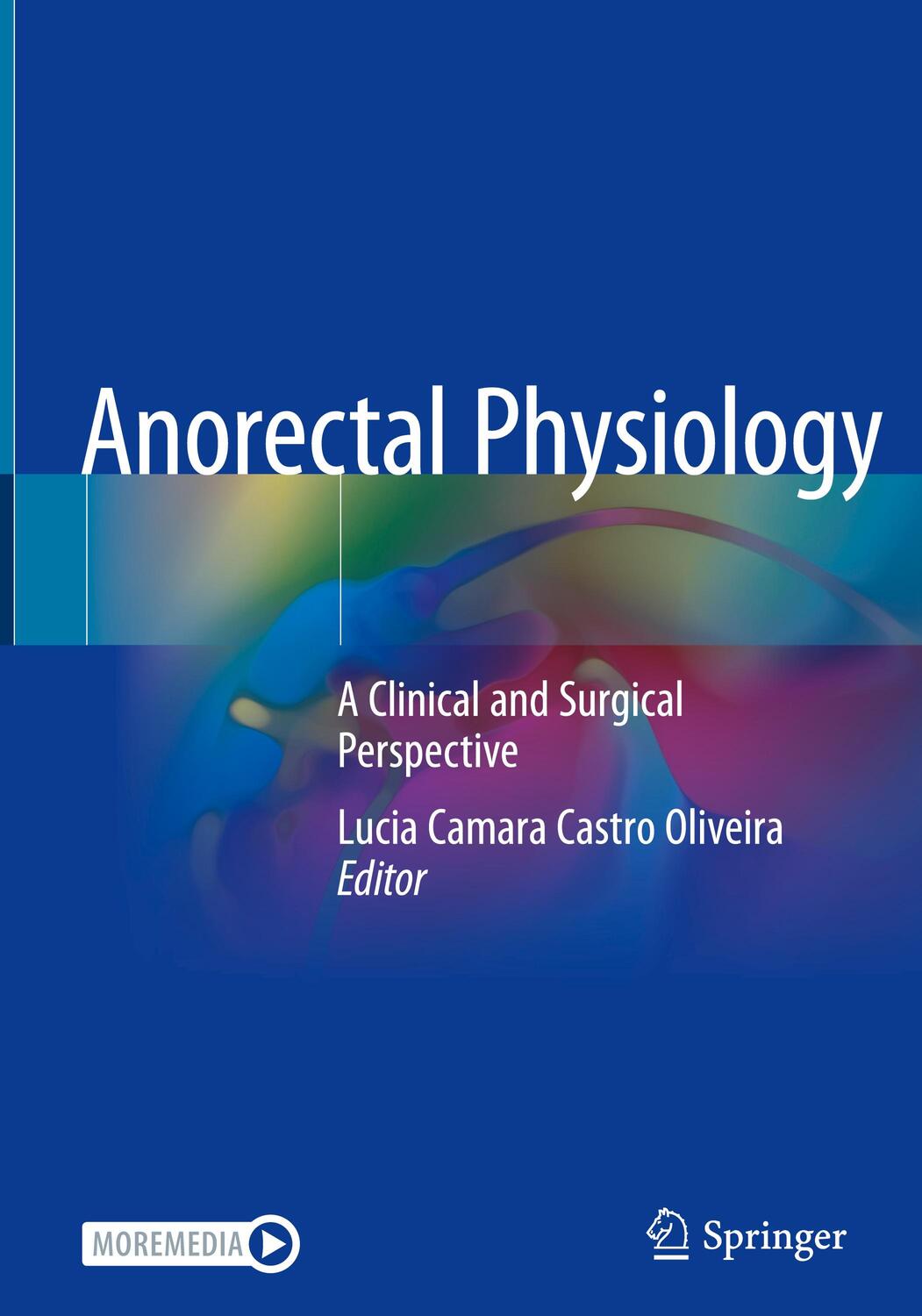 Cover: 9783030438104 | Anorectal Physiology | A Clinical and Surgical Perspective | Oliveira