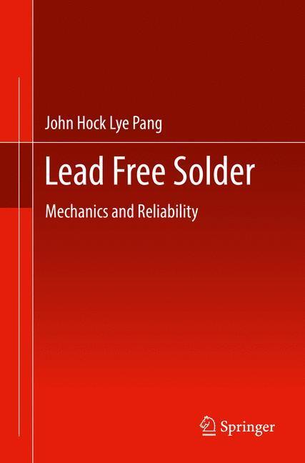 Cover: 9781489991164 | Lead Free Solder | Mechanics and Reliability | John Hock Lye Pang | x