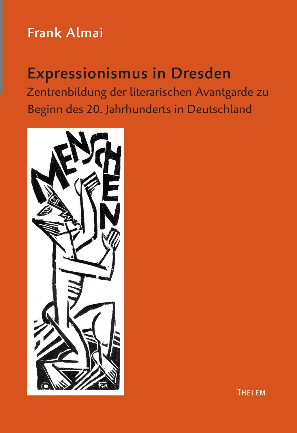Cover: 9783935712200 | Expressionismus in Dresden | Frank Almai | Taschenbuch | Paperback