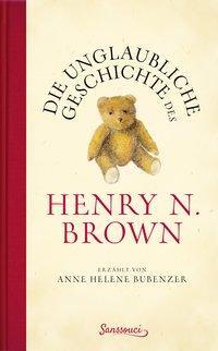 Cover: 9783990560556 | Die unglaubliche Geschichte des Henry N. Brown | Anne Helene Bubenzer