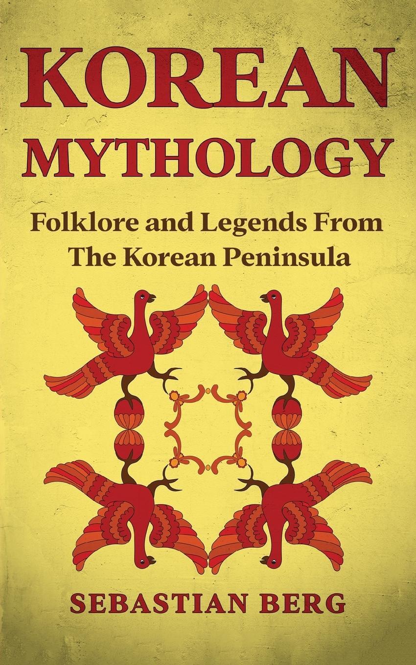 Cover: 9780645445626 | Korean Mythology | Folklore and Legends from the Korean Peninsula