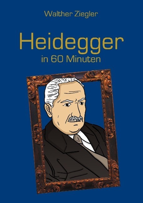 Cover: 9783734781698 | Heidegger in 60 Minuten | Große Denker in 60 Minuten | Walther Ziegler