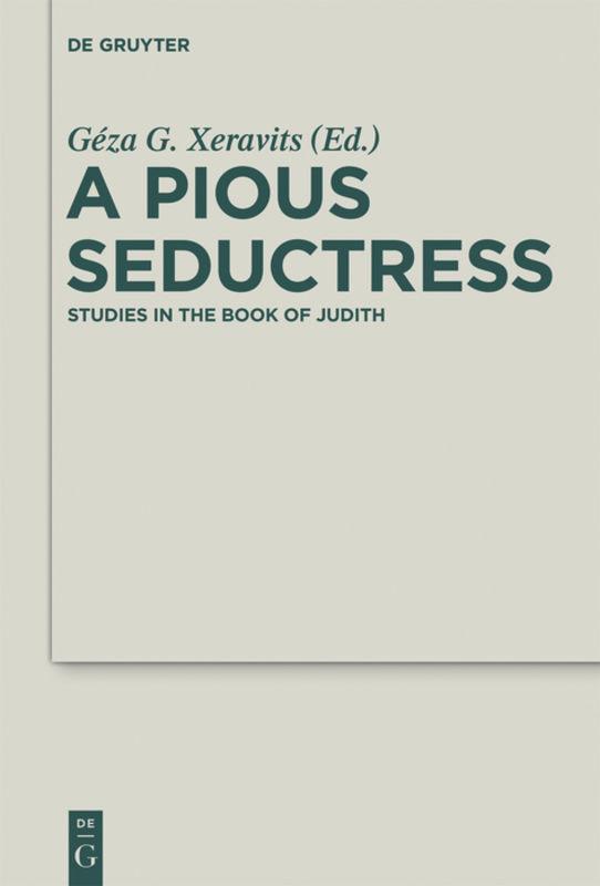 Cover: 9783110279948 | A Pious Seductress | Studies in the Book of Judith | Géza G. Xeravits