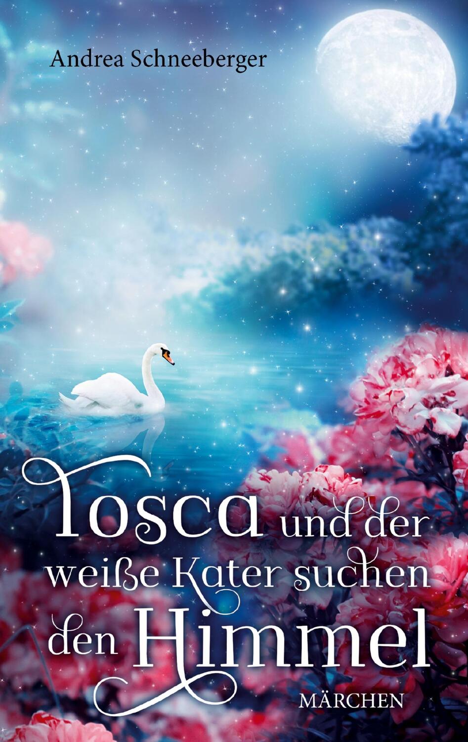 Cover: 9783754310939 | Tosca und der weisse Kater suchen den Himmel | Andrea Schneeberger