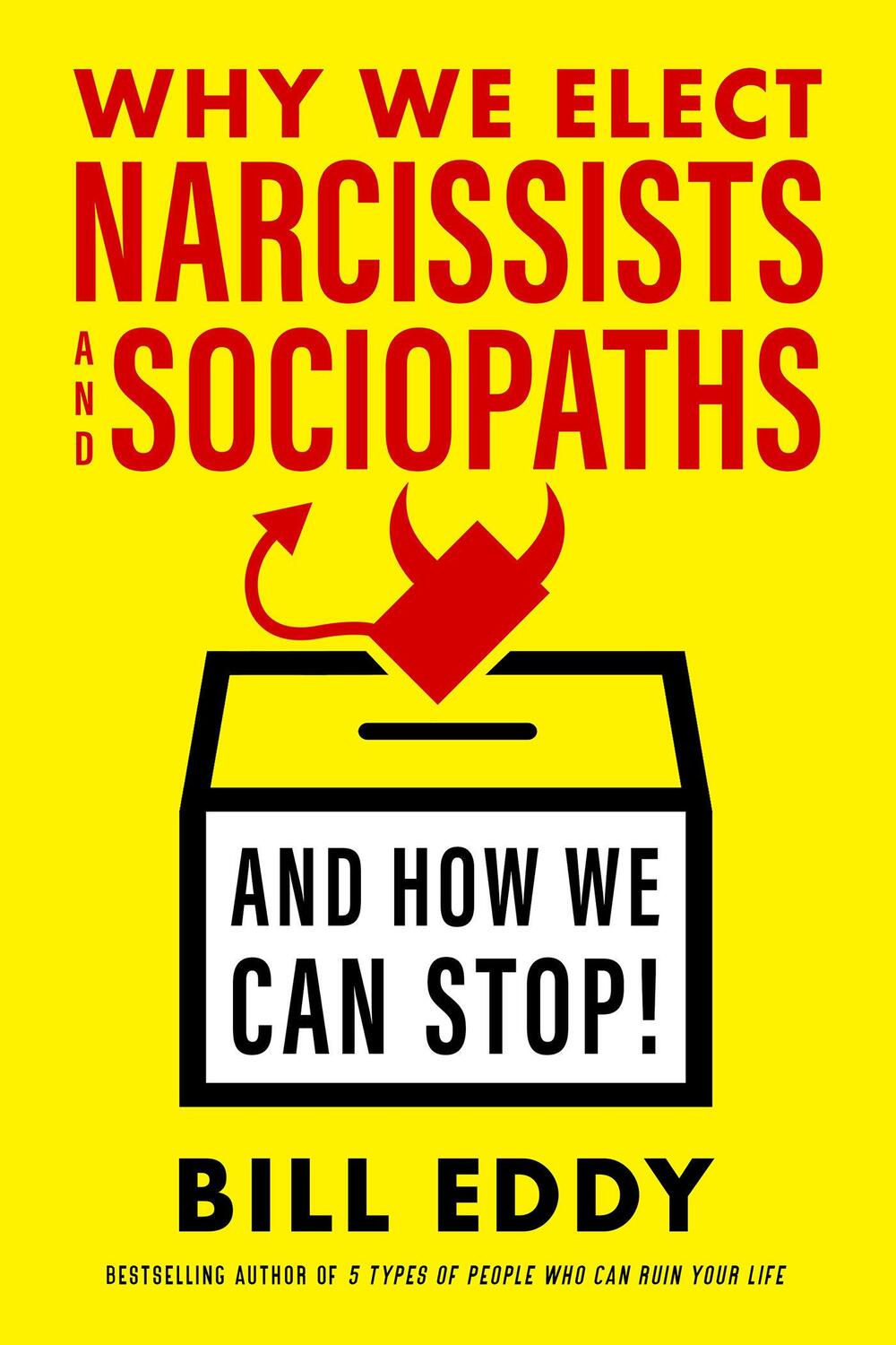 Cover: 9781523085279 | Why We Elect Narcissists and Sociopaths--And How We Can Stop | Eddy