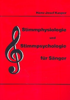 Cover: 9783980271721 | Stimmphysiologie und Stimmpsychologie für Sänger | Hans-Josef Kasper